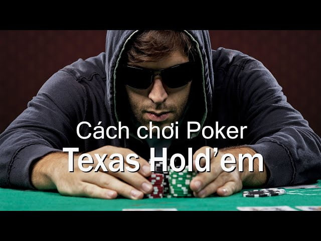 Cach Choi Texas Holdem Poker